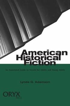 Hardcover American Historical Fiction: An Annotated Guide to Novels for Adults and Young Adults Book