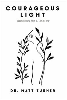 Courageous Light: Musings of a Healer