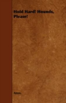 Paperback Hold Hard! Hounds, Please! Book