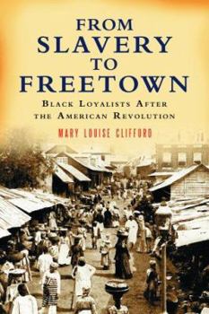 Paperback From Slavery to Freetown: Black Loyalists After the American Revolution Book