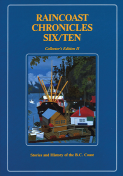 Paperback Raincoast Chronicles Six/Ten: Stories & History of the BC Coast Book