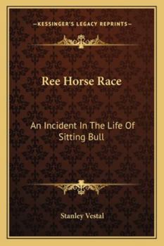 Paperback Ree Horse Race: An Incident In The Life Of Sitting Bull Book