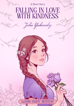 Paperback Falling in Love with Kindness: A Short Story - Large Print Edition Book