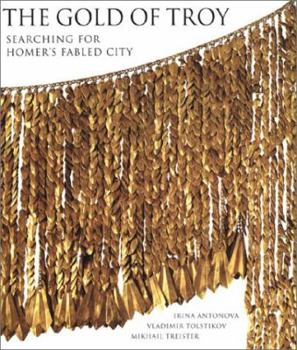 Hardcover The Gold of Troy: Searching for Homer's Fabled City Book