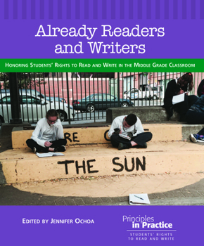 Paperback Already Readers and Writers: Honoring Students' Rights to Read and Write in the Middle Grade Classroom Book