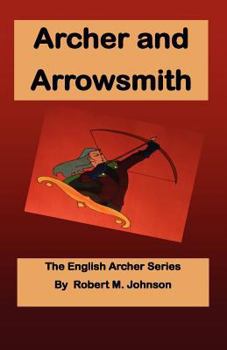 Archer and Arrowsmith - Book #3 of the English Archer