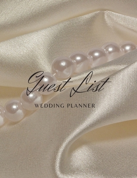 Paperback Guest List Wedding Planner: The perfect satin and pearl notebook to track RSVP's, addresses, thank you notes and the number of people attending yo Book