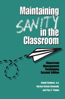 Hardcover Maintaining Sanity In The Classroom: Classroom Management Techniques Book