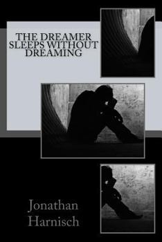 Paperback The Dreamer Sleeps Without Dreaming Book
