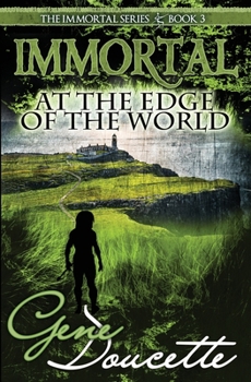 Immortal at the Edge of the World - Book #3 of the Immortal