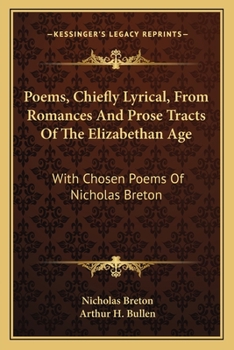 Paperback Poems, Chiefly Lyrical, From Romances And Prose Tracts Of The Elizabethan Age: With Chosen Poems Of Nicholas Breton Book