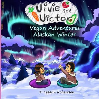 Paperback Vivie and Victor Vegan Adventures: Alaska Winter Book