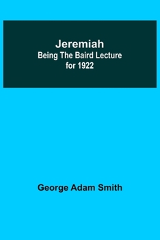 Jeremiah: The Baird Lecture For 1922