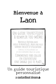 Paperback Bienvenue à Laon: Un guide touristique personnalisé [French] Book