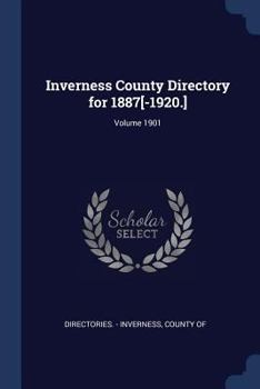 Paperback Inverness County Directory for 1887[-1920.]; Volume 1901 Book