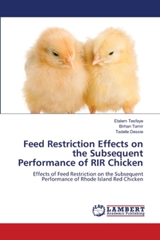 Paperback Feed Restriction Effects on the Subsequent Performance of RIR Chicken Book