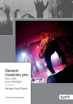 Paperback Devenir musicien pro: Des clefs pour émerger [French] Book