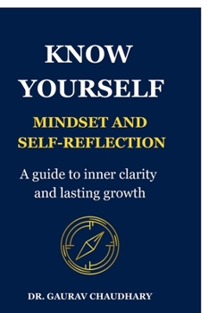 Paperback Know Yourself: Mindset and Self-Reflection Book