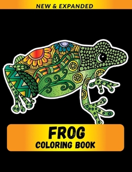 Frog Coloring Book: Stress Relieving Designs for Adults Relaxation