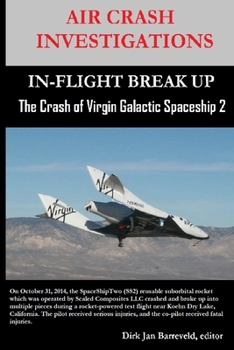 Paperback AIR CRASH INVESTIGATIONS-IN-FLIGHT BREAK UP-The Crash of Virgin Galactic SpaceShip 2 Book