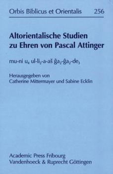 Hardcover Altorientalische Studien Zu Ehren Von Pascal Attinger: Mu-Ni U4 Ul-Li2-A-As Ga2-Ga2-De3 [German] Book