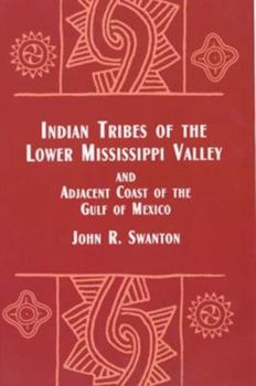 Paperback Indian Tribes of the Lower Mississippi Valley and Adjacent Coast of the Gulf of (Native American) Book