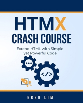 Paperback HTMX Crash Course: Extend HTML with Simple yet Powerful Code Book