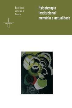 Paperback Psicoterapia institucional: memória e actualidade [Portuguese] Book