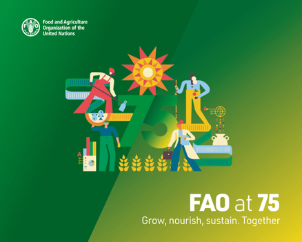 Paperback Fao at 75: Grow Nourish Sustain Together Book