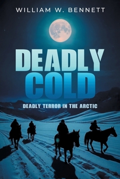 Deadly Cold : Deadly Terror in the Arctic