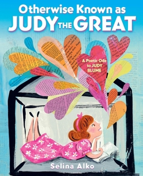 Hardcover Otherwise Known as Judy the Great: A Poetic Ode to Judy Blume Book