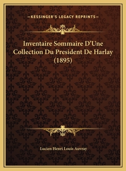 Inventaire Sommaire D'Une Collection Du President De Harlay