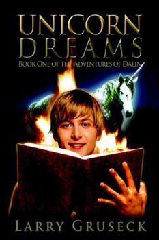 Unicorn Dreams: Book One of the Adventures of Dalin