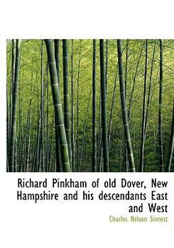 Richard Pinkham of Old Dover, New Hampshire and His Descendants East and West