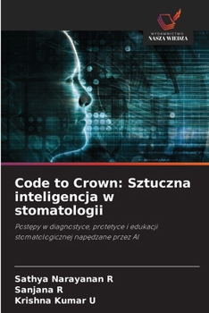 Code to Crown: Sztuczna inteligencja w stomatologii