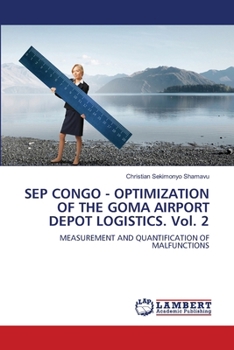 SEP CONGO - OPTIMIZATION OF THE GOMA AIRPORT DEPOT LOGISTICS. Vol. 2