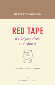 Paperback Red Tape: Its Origins, Uses, and Abuses Book