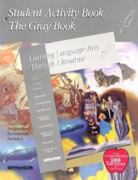 Paperback Student Activity Book the Gray Book: Learning Language Arts Through Literature Book