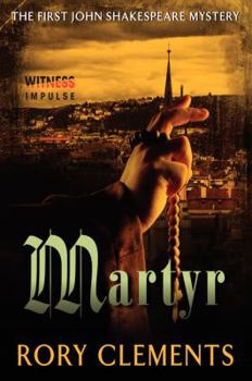 Martyr - Book #3 of the John Shakespeare [Chronological Order]