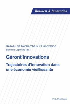 Paperback Géront'innovations: Trajectoires d'Innovation Dans Une Économie Vieillissante [French] Book