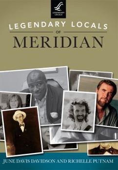 Paperback Legendary Locals of Meridian, Mississippi Book