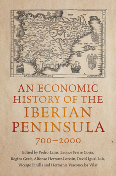 Hardcover An Economic History of the Iberian Peninsula, 700-2000 Book