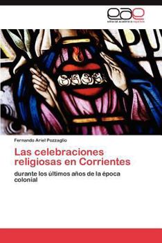 Paperback Las celebraciones religiosas en Corrientes [Spanish] Book