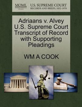 Paperback Adriaans V. Alvey U.S. Supreme Court Transcript of Record with Supporting Pleadings Book