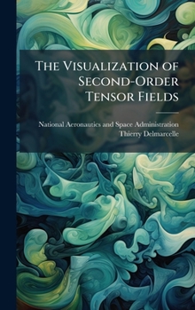 Hardcover The Visualization of Second-Order Tensor Fields Book