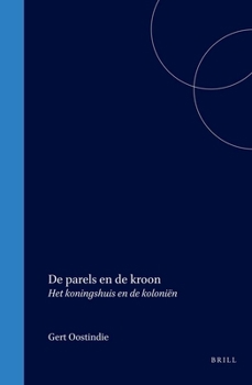 Hardcover de Parels En de Kroon: Het Koningshuis En de Koloniën [Dutch] Book