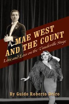 Mae West and the Count: Love and Loss on the Vaudeville Stage