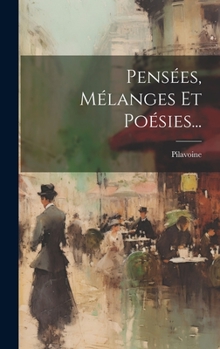 Hardcover Pensées, Mélanges Et Poésies... [French] Book