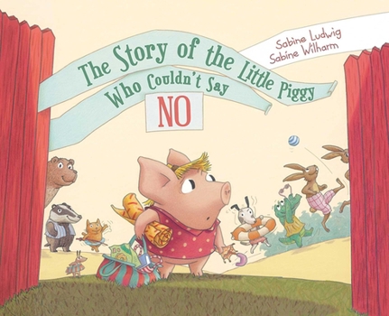 Hardcover The Story of the Little Piggy Who Couldn't Say No Book