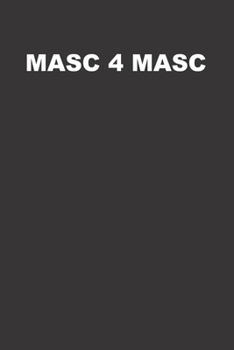 Masc 4 Masc 120 Page Notebook Lined Journal For Cool Masculine Gay Men